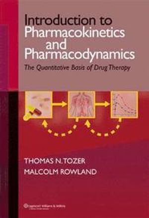 Introduction to Pharmacokinetics and Pharmacodynamics: The Quantitative Basis of Drug Therapy |  2:e upplagan