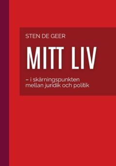 Mitt liv  : i skärningspunkten mellan juridik och politik | 0:e upplagan
