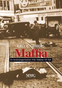 Maffia - en brottsorganisation från födelse till fall