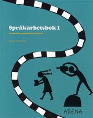 Arena : svenska för grundskolans senare del. Språkarbetsbok, 1 | 1:a upplagan