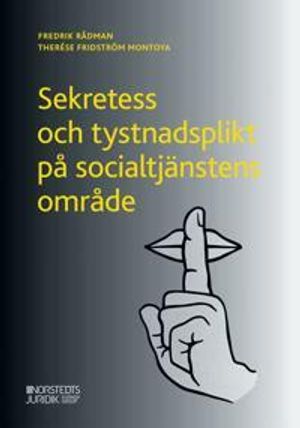 Sekretess och tystnadsplikt på socialtjänstens område | 1:a upplagan