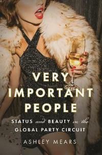 Very Important People - Ashley Mears