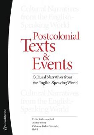 Postcolonial texts and events : cultural narratives from the english-speaking world | 1:a upplagan