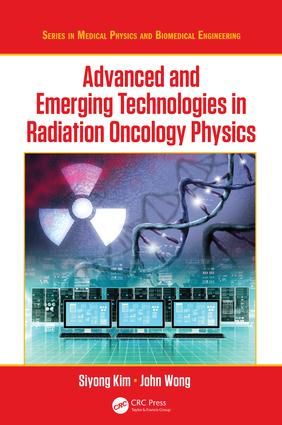 Advanced and Emerging Technologies in Radiation Oncology Physics | 1:a upplagan