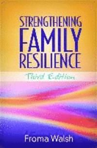 Strengthening Family Resilience, Third Edition