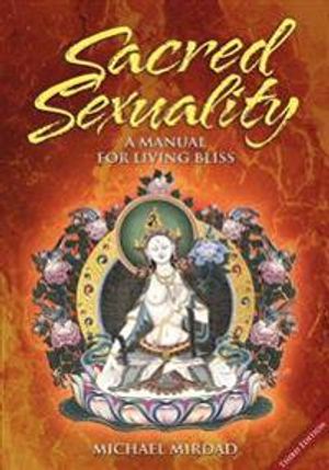 Sacred Sexuality: A Manual For Living Bliss (O)