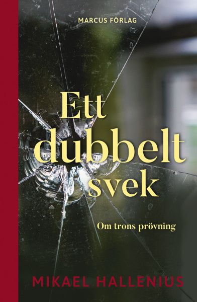 Ett dubbelt svek : om trons prövning | 1:a upplagan