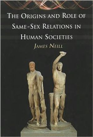 The Origins and Role of Same-Sex Relations in Human Societies