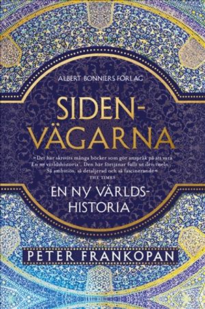 Sidenvägarna : En ny världshistoria