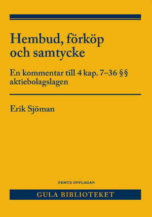 Hembud, förköp och samtycke : en kommentar till 4 kap. 7-36 §§ aktiebolagslagen | 5:e upplagan