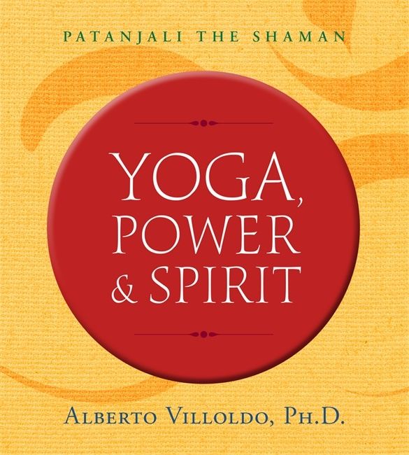 Yoga, power, and spirit - patanjali the shaman | 0:e upplagan