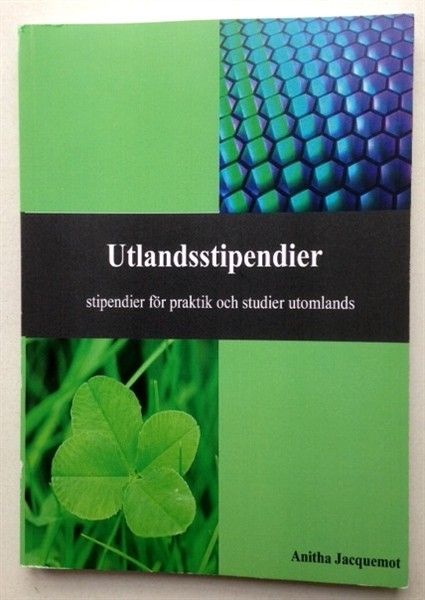 Utlandsstipendier : stipendier för praktik och studier utomlands | 1:a upplagan