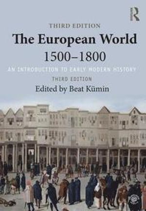 The European World 1500–1800 | 3:e upplagan