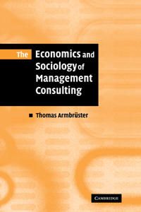 The Economics and Sociology of Management Consulting | 0:e upplagan