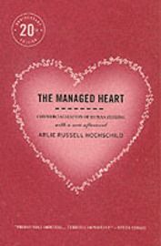 The Managed Heart : commercialization of human feeling | 2:a upplagan
