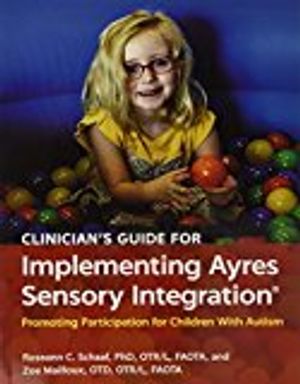 Clinicians guide for implementing ayres sensory integration (r) - promoting