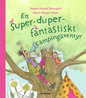 Ett super-duper-fantastiskt campingäventyr | 1:a upplagan