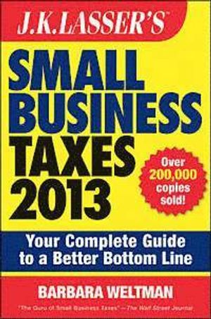 J.K. Lasser's Small Business Taxes 2013 | 1:a upplagan