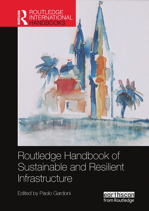 Routledge Handbook of Sustainable and Resilient Infrastructure | 1:a upplagan