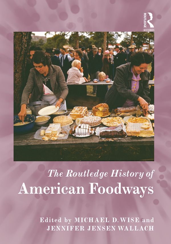 The Routledge History of American Foodways | 1:a upplagan