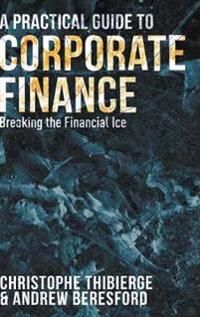 A Practical Guide to Corporate Finance | 1:a upplagan