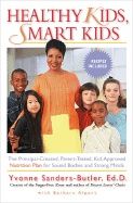 Healthy Kids Smart Kids : The Principle-Created Parent-Tested Kid-Approved Nutrition Plan for Sound Bodies and Strong Minds