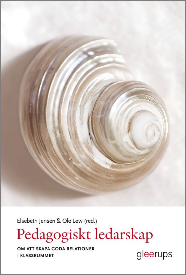 Pedagogiskt ledarskap - om att skapa goda relationer | 1:a upplagan