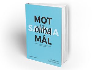 Mot olika mål - en bok om kommunikativt projektledarskap och effektskapande kommunikation | 1:a upplagan