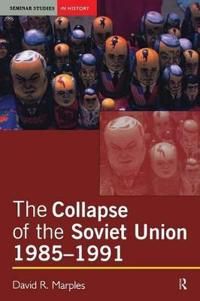 The Collapse of the Soviet Union, 1985-1991 | 0:e upplagan