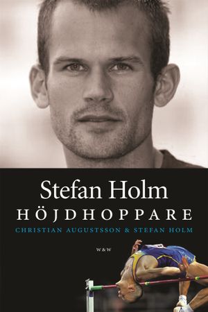 Stefan Holm : höjdhoppare | 1:a upplagan