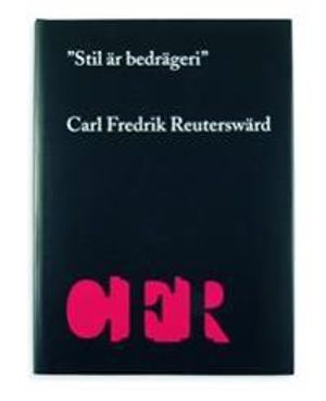 "Style is fraud" : Carl Fredrik Reuterswärd  (Särtryck ur: "Style is fraud")