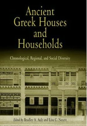 Ancient greek houses and households - chronological, regional, and social d