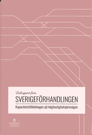 Kapacitetstilldelningen på höghastighetsjärnvägen. SOU 2017:105 : Delbetänkande från Sverigeförhandlingen