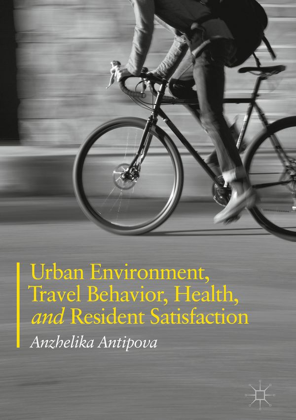 Urban Environment, Travel Behavior, Health, and Resident Satisfaction | 1:a upplagan