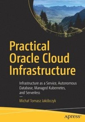 Practical Oracle Cloud Infrastructure | 1:a upplagan