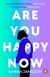Are You Happy Now