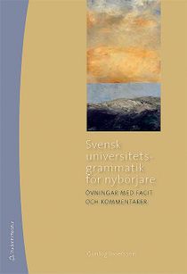 Svensk universitetsgrammatik för nybörjare övningsbok