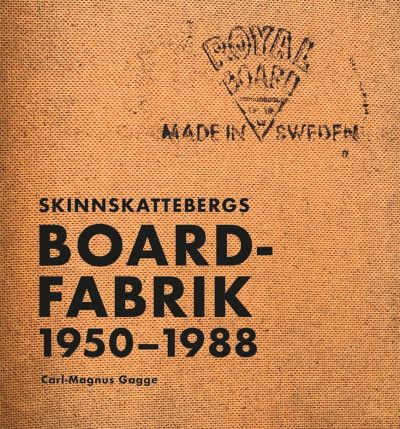 Skinnskattebergs Boardfabrik 1950-1988 | 1:a upplagan