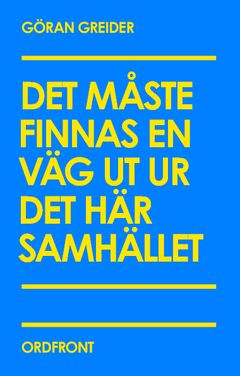 Det måste finnas en väg ut ur det här samhället | 0:e upplagan