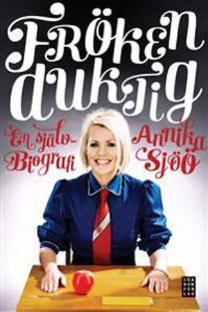 Fröken Duktig : en självbiografi | 1:a upplagan