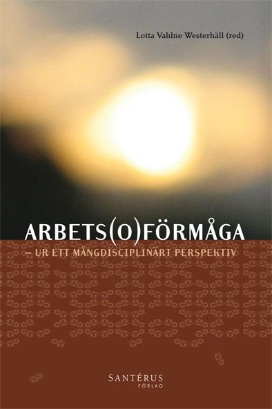 Arbetsoförmåga : ur ett mångdisciplinärt perspektiv | 0:e upplagan