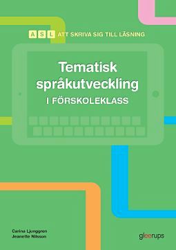 Att skriva sig till läsning - Tematisk språkutveckling i fsk | 1:a upplagan