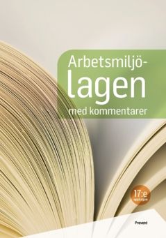 Arbetsmiljölagen med kommentarer | 17:e upplagan