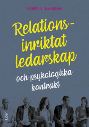 Relationsinriktat ledarskap - och psykologiska kontrakt | 1:a upplagan