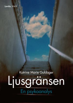 Ljusgränsen : en psykoanalys | 1:a upplagan