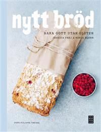 Nytt bröd : baka gott utan gluten | 1:a upplagan