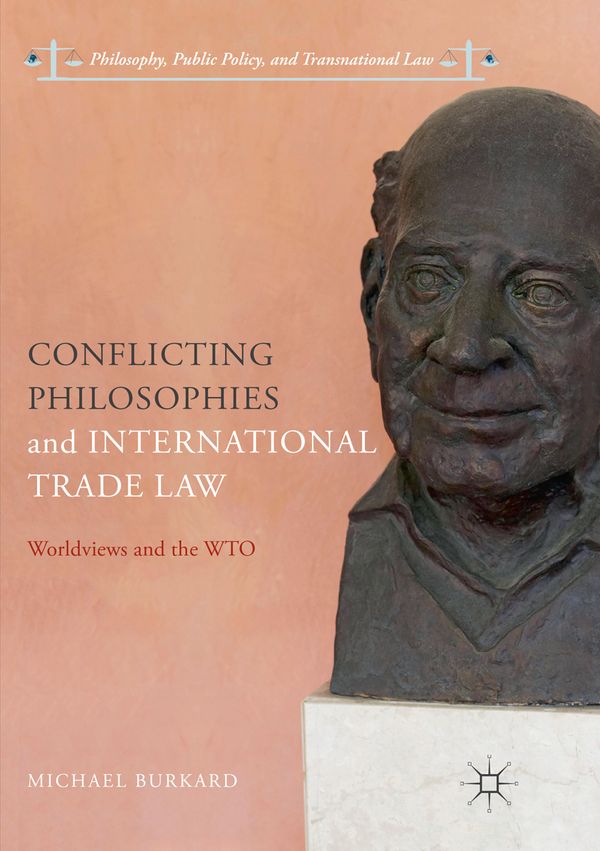 Conflicting Philosophies and International Trade Law | 1:a upplagan