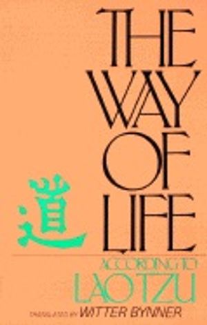 The Way of Life, According to Lau Tzu