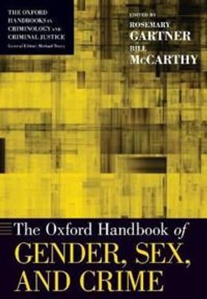 The Oxford Handbook of Gender, Sex, and Crime