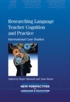 Researching language teacher cognition and practice - international case st